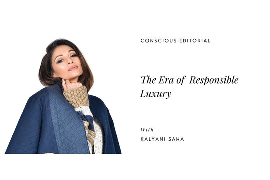 The Era of Responsible Luxury with Kalyani Saha